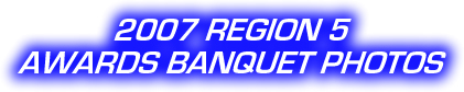 2007 Awards Banquet Photos